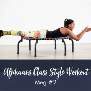 Afrikaans Class Style Workout with Meg #2