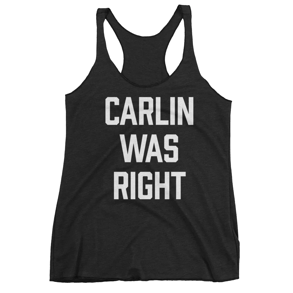 Carlin Was Right Ladies' Triblend Racerback Tank