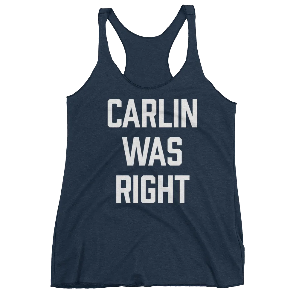 Carlin Was Right Ladies' Triblend Racerback Tank