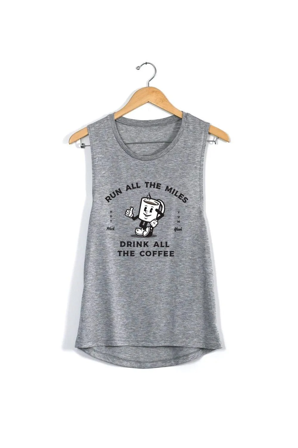 Run All The Miles, Drink All The Coffee Muscle Tank