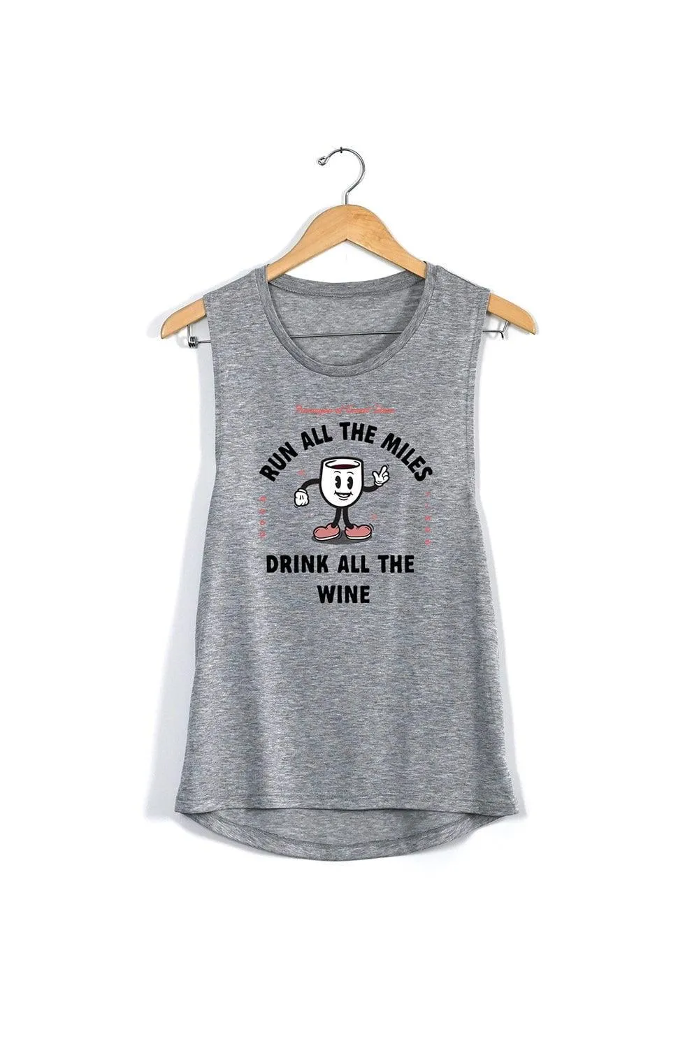 Run All The Miles, Drink All The Wine Muscle Tank