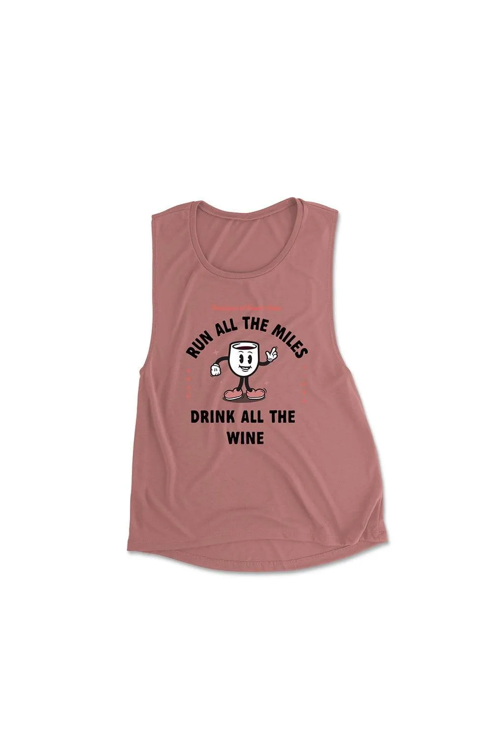 Run All The Miles, Drink All The Wine Muscle Tank